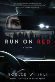 Title: Run on Red, Author: Noelle West Ihli