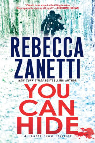 Title: You Can Hide: A Riveting New Thriller, Author: Rebecca Zanetti