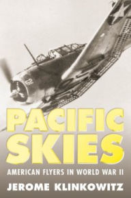 Title: Pacific Skies: American Flyers in World War II, Author: Jerome Klinkowitz