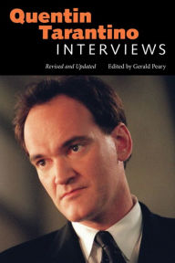 Title: Quentin Tarantino: Interviews, Revised and Updated, Author: Gerald Peary