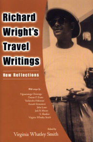 Title: Richard Wright's Travel Writings: New Reflections, Author: Virginia Whatley Smith