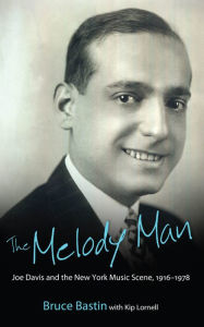 Title: The Melody Man: Joe Davis and the New York Music Scene, 1916-1978, Author: Bruce Bastin