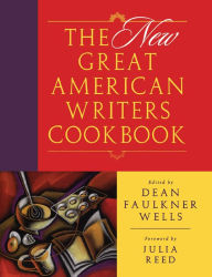 Title: The New Great American Writers Cookbook, Author: Dean Faulkner Wells