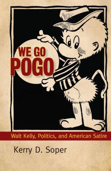 We Go Pogo: Walt Kelly, Politics, and American Satire
