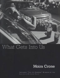 Title: What Gets Into Us, Author: Moira Crone