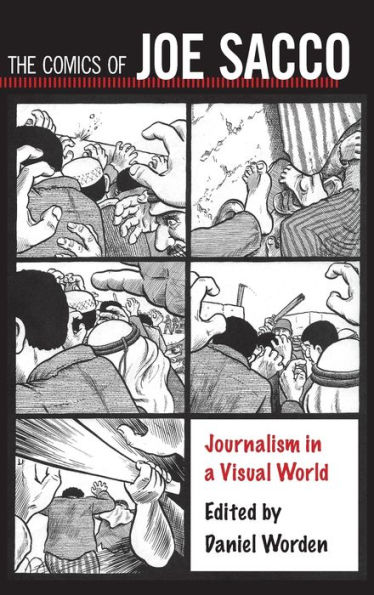 The Comics of Joe Sacco: Journalism in a Visual World