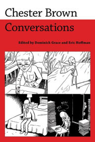 Title: Chester Brown: Conversations, Author: Dominick Grace