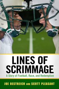 Title: Lines of Scrimmage: A Story of Football, Race, and Redemption, Author: Joe Oestreich