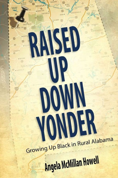 Raised Up Down Yonder: Growing Black Rural Alabama