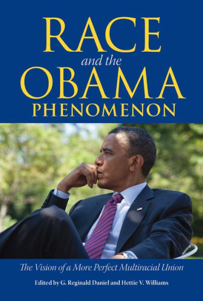 Race and The Obama Phenomenon: Vision of a More Perfect Multiracial Union