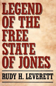 Title: Legend of the Free State of Jones, Author: Rudy H. Leverett