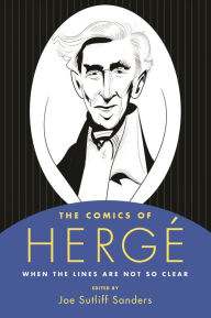 Title: The Comics of Hergé: When the Lines Are Not So Clear, Author: Joe Sutliff Sanders