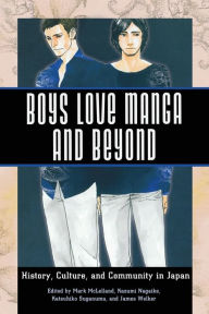 Title: Boys Love Manga and Beyond: History, Culture, and Community in Japan, Author: Mark McLelland