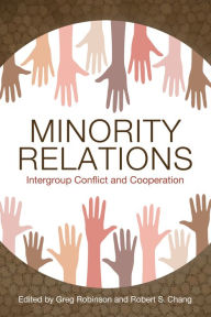 Title: Minority Relations: Intergroup Conflict and Cooperation, Author: Greg Robinson