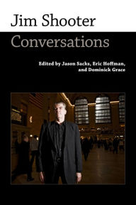 Title: Jim Shooter: Conversations, Author: Jason Sacks