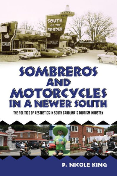 Sombreros and Motorcycles in a Newer South: The Politics of Aesthetics in South Carolina's Tourism Industry