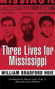 Title: Three Lives for Mississippi, Author: William Bradford Huie