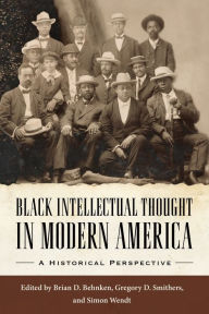 Title: Black Intellectual Thought in Modern America: A Historical Perspective, Author: Brian D. Behnken