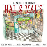 Title: The Artful Evolution of Hal & Mal's, Author: Malcolm White