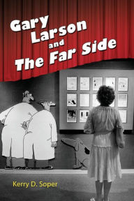 Title: Gary Larson and The Far Side, Author: Kerry D. Soper