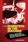 Monsters in the Machine: Science Fiction Film and the Militarization of America after World War II