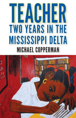 Teacher Two Years In The Mississippi Delta By Michael Copperman