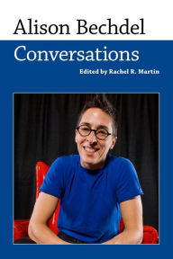 Title: Alison Bechdel: Conversations, Author: Rachel R. Martin