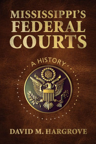 Mississippi's Federal Courts: A History
