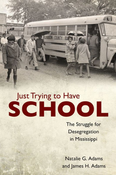 Just Trying to Have School: The Struggle for Desegregation Mississippi