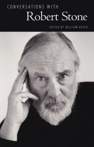 Title: Conversations with Robert Stone, Author: William Heath