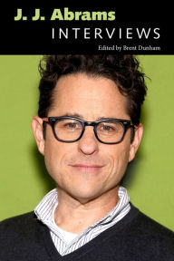 Title: J. J. Abrams: Interviews, Author: Brent Dunham