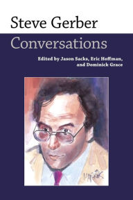 Title: Steve Gerber: Conversations, Author: Jason Sacks