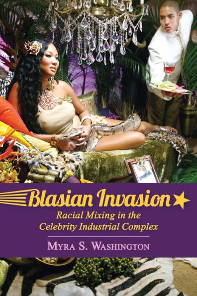 Blasian Invasion: Racial Mixing the Celebrity Industrial Complex