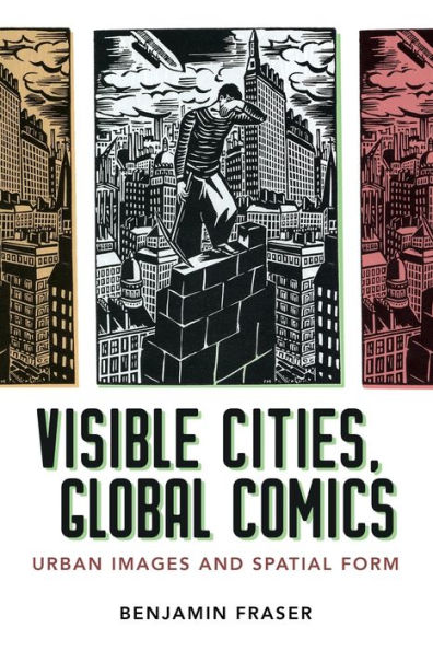 Visible Cities, Global Comics: Urban Images and Spatial Form