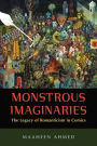 Monstrous Imaginaries: The Legacy of Romanticism in Comics