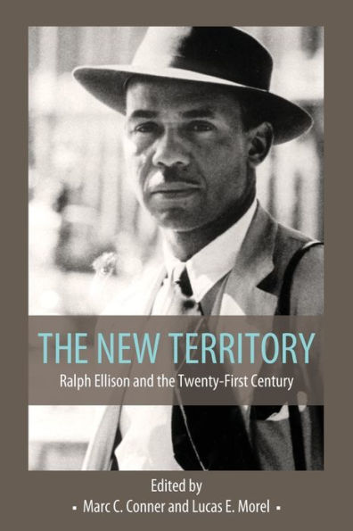 the New Territory: Ralph Ellison and Twenty-First Century