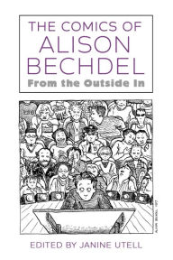 Title: The Comics of Alison Bechdel: From the Outside In, Author: Janine Utell