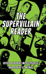 Title: The Supervillain Reader, Author: Robert Moses Peaslee