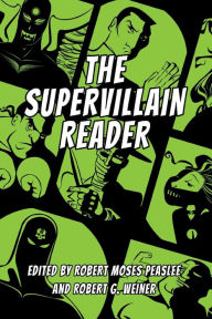 Title: The Supervillain Reader, Author: Robert Moses Peaslee