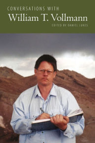 Title: Conversations with William T. Vollmann, Author: Daniel Lukes