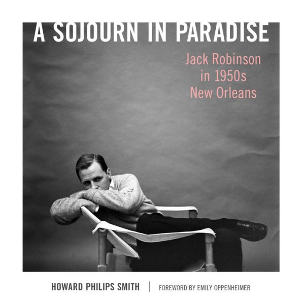 A Sojourn Paradise: Jack Robinson 1950s New Orleans