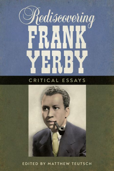 Rediscovering Frank Yerby: Critical Essays