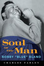 Soul of the Man: Bobby 