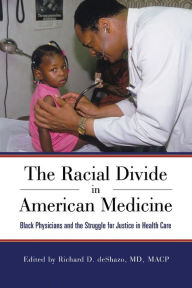 Download books google books ubuntu The Racial Divide in American Medicine: Black Physicians and the Struggle for Justice in Health Care (English literature) DJVU ePub MOBI by Richard D. deShazo MD, MACP