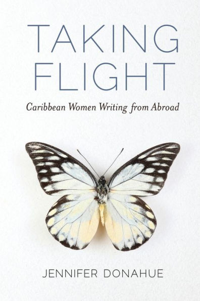 Taking Flight: Caribbean Women Writing from Abroad