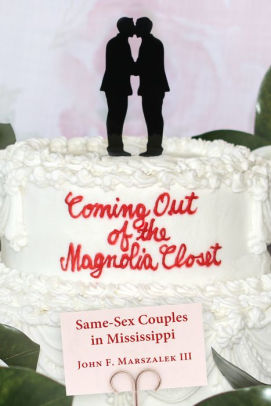 Coming Out of the Magnolia Closet: Same-Sex Couples in Mississippi