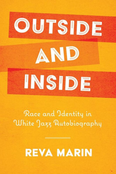 Outside and Inside: Race Identity White Jazz Autobiography