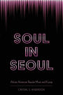 Soul in Seoul: African American Popular Music and K-pop