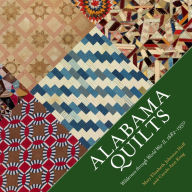 Title: Alabama Quilts: Wilderness through World War II, 1682-1950, Author: Mary Elizabeth Johnson Huff