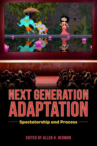 Next Generation Adaptation: Spectatorship and Process